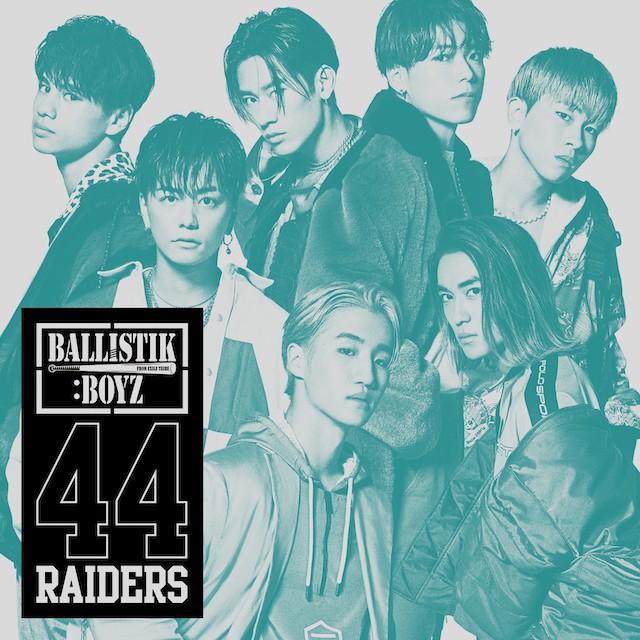 BALLISTIK BOYZ from EXILE TRIBE 1st Single『44RAIDERS』10/23(水 ...